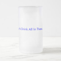 Bebamos todos en éstos… tazas