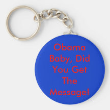 ¡Bebé de Obama, usted consiguió el mensaje! Llavero