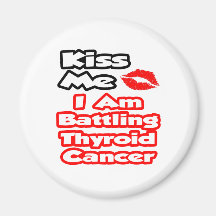 Béseme… que estoy luchando al cáncer de tiroides imán para frigorífico