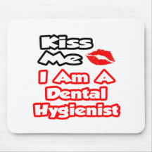 Béseme… que soy higienista dental alfombrillas de raton