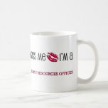 Béseme que soy OFICIAL de los RECURSOS HUMANOS Taza