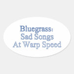 Bluegrass: Canciones tristes a la velocidad de la  Calcomanías De Ovales Personalizadas