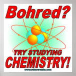 ¿Bohred? ¡Intento que estudia química! Posters
