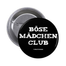 Böse Mädchen Club Vorsitzende Anstecknadelbuttons