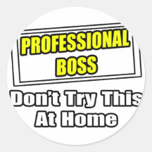 Boss profesional… no intenta esto en casa etiquetas redondas