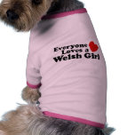 Cada uno ama a un chica Galés Camisetas De Perro