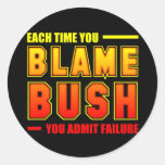 Cada vez que usted culpa Bush Pegatina