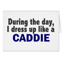 Caddie durante el día felicitaciones