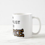 Café de la necesidad - periodista taza de café