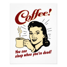 ¡Café! ¡Usted puede dormir cuando usted es muerto! Anuncios