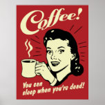 Café usted puede dormir cuando usted es muerto impresiones