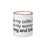 Café y mujeres: Fuerte y amargo Taza De Café