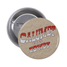 Calumet dice Howdy el botón Pins