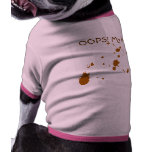 ¡Camisa del perro OOPS! ¡Mi malo! Camiseta De Perro