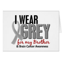 CÁNCER de CEREBRO llevo el gris para mi Brother 10 Felicitaciones