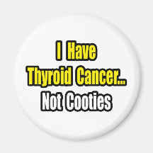 Cáncer de tiroides… no Cooties Imanes Para Frigoríficos