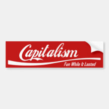 Capitalismo: Diversión mientras que duró Pegatina De Parachoque