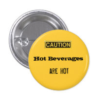 caution.2, bebidas calientes, son CALIENTES Pin