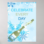 Celebre cada botella de Champán del día posters