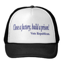 ¡Cierre una fábrica, construya una prisión! Vote a Gorra