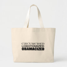 CIRCUNCIDADO. LOBOTOMIZED. OBAMACIZED BOLSAS
