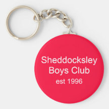 Club de los muchachos de Sheddocksley, est 1996 Llaveros Personalizados