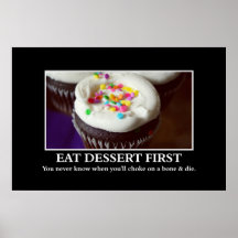 Coma el postre antes de que usted obstruya y muera poster