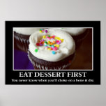 Coma el postre antes de que usted obstruya y muera posters