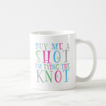 Cómpreme un tiro que estoy atando la taza del nudo
