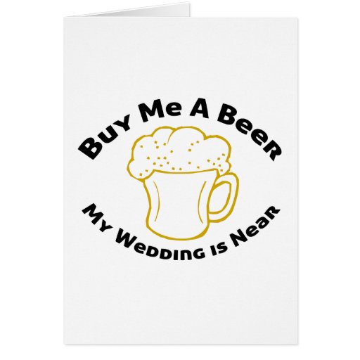 Cómpreme una cerveza que mi boda está cerca felicitación