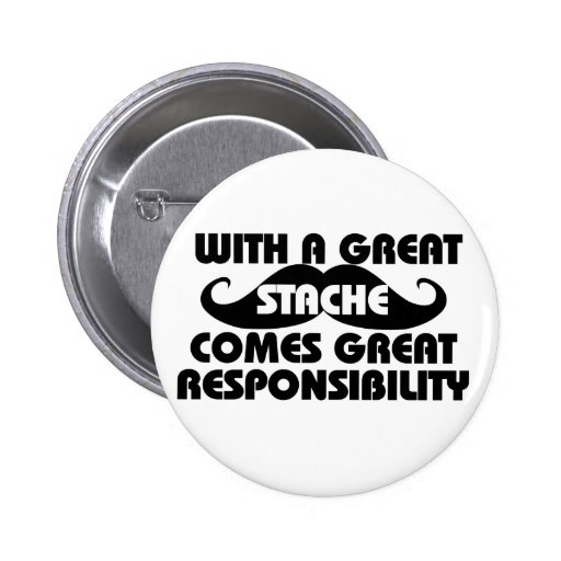 Con un gran Stache vienen las grandes responsabili Pin