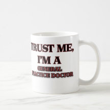 Confíe en que yo es DOCTOR de la PRÁCTICA GENERAL Taza