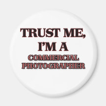 Confíe en que yo es FOTÓGRAFO COMERCIAL Imanes De Nevera