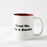 Confíeme en, yo son un doctor tazas