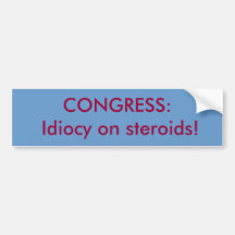CONGRESO: ¡Idiotez en los esteroides! Etiqueta De Parachoque