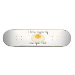 Conozco Eggsactly cómo usted siente Tablas De Patinar