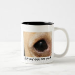 ¡Conseguí mi ojo en usted! Taza