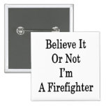 Crea que o no yo es bombero pins