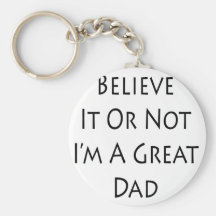 Crea que o no yo es un gran papá llavero personalizado