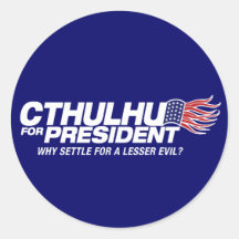 cthulhu para el presidente - porqué settle para un etiqueta redonda