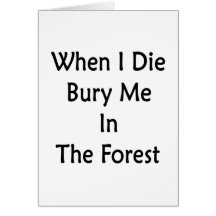 Cuando muero entiérreme en el bosque tarjetas