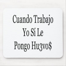 Cuando Trabajo Yo Si Le Pongo Huevos Tapetes De Ratones