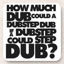 ¿Cuánto Dubstep? Posavasos