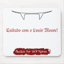 Cuidado com o Louis Mouse! Mousepads