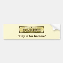 Dadism - ey está para los caballos pegatina de parachoque