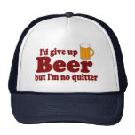 ¡Daría para arriba la cerveza ..... pero no soy ni Gorro De Camionero