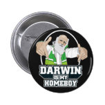Darwin es mi Homeboy (a todo color) Pins