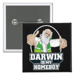 Darwin es mi Homeboy (a todo color) Pins