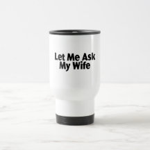 Déjeme preguntar a mi esposa tazas