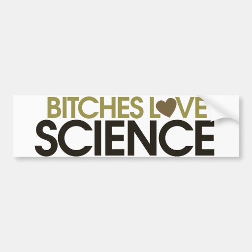 Déle las perras de la ciencia ciencia del amor pegatina de parachoque